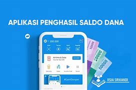 Aplikasi Penghasil Saldo Dana Tercepat 2022 Terbaru No Deposit